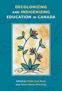 Decolonizing and Indigenizing Education in Canada (Women’s Press, Canadian Scholars’ Press, 2020)