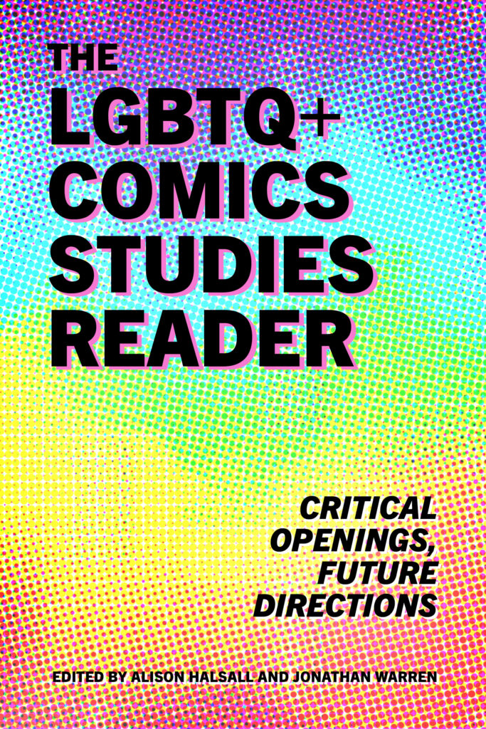 Cover image of The LGBTQ+ Comics Studies Reader