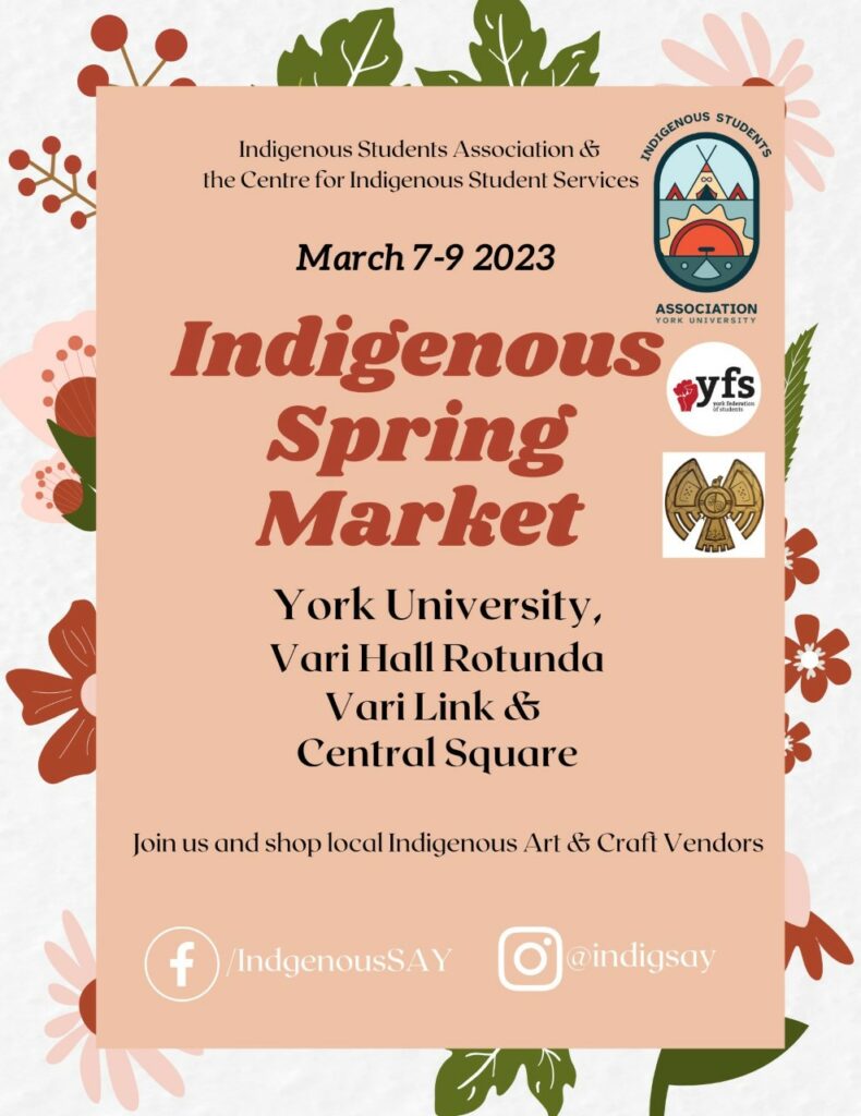ISAY and the Centre for Indigenous Student Services are hosting the Indigenous Spring Market from March 7 to 9 at York's Vari Hall Rotunda, Vari Link and Central Square.
