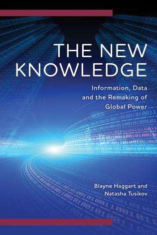Cover of the book "The New Knowledge: Information, Data and the Remaking of Global Power"